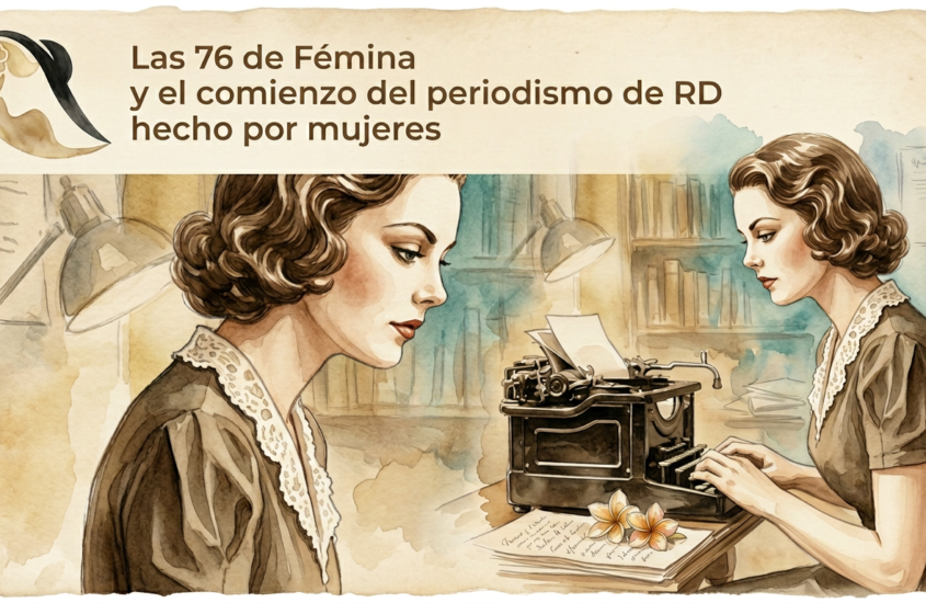 Las 76 de Fémina: maestras, farmacéuticas, amas de casa y la primera médica dominicana que inventaron el periodismo feminista
